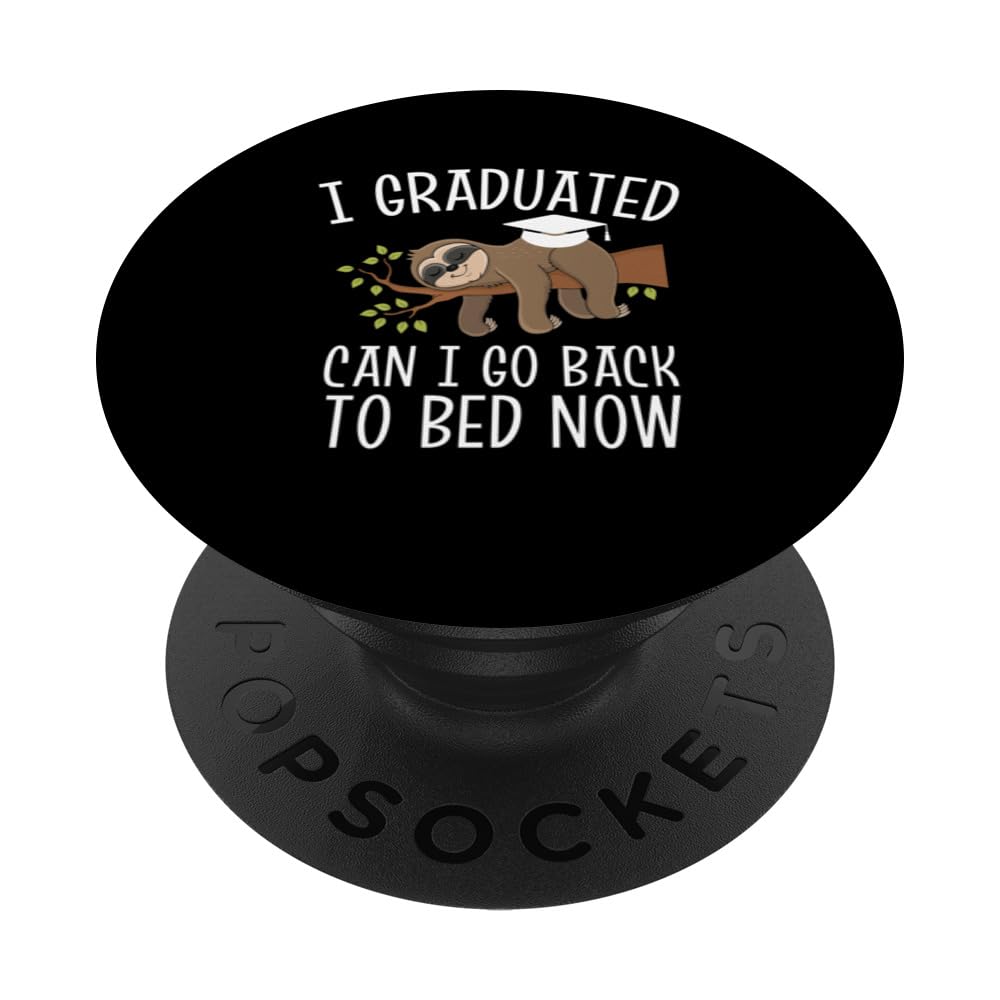 Cool Graduation Shirts I Graduated Can I Go Back To Bed Now PopSockets Adhesive PopGrip