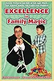 Excellence in Family Magic: Create, Perform and Sell an All-Ages Show That Amazes Adults and Captiva by Scott Green