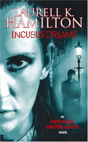 Incubus Dreams (Anita Blake, Vampire Hunter, Book 12)