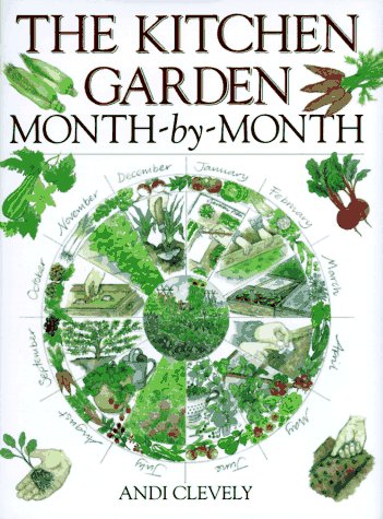 The Kitchen Garden Month-By-Month by Andi Clevely