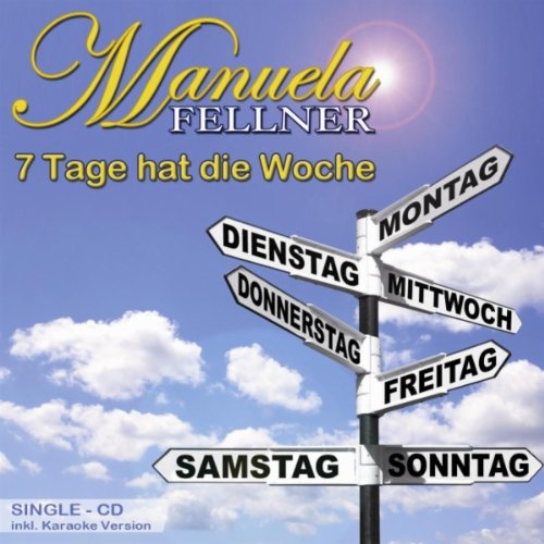 Sieben Tage hat die Woche (Montag, Dienstag, Mittwoch, Donnerstag, Freitag, Samstag, Sonntag 7 Sieben Tage hat die Woche (Montag, Dienstag, Mittwoch, Donnerstag, Freitag, Samstag, Sonntag 7
