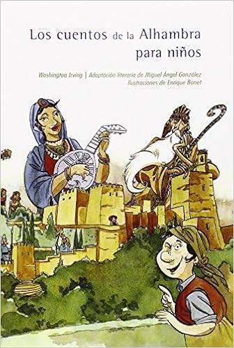 Los Cuentos De La Alhambra Para Ninos Spanish Edition Gonzalez Ruiz Miguel Angel Bonet Vera Enrique 9788490452318 Amazon Com Books