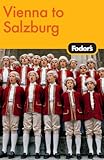 Fodor's Vienna to Salzburg, 3rd Edition (Travel Guide) by