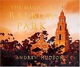 Front cover for the book The Magic of Balboa Park: Special Millennium Edition by Andrew Hudson