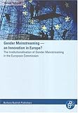 Gender Mainstreaming - An Innovation in Europe? : The Institutionalisation of Gender Mainstreaming in the European Commission, Schmidt, Verena, 393809429X