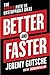 Better and Faster: The Proven Path to Unstoppable Ideas
