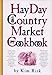The Hay Day Country Market Cookbook by Kim Rizk