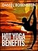 Hot Yoga Benefits - Get Started With Hot Yoga