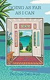 Going as Far as I Can: The Ultimate Travel Book by 