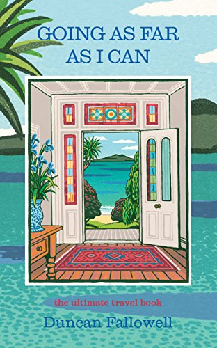 Going as Far as I Can: The Ultimate Travel Book by fallowell-duncan (Hardcover)