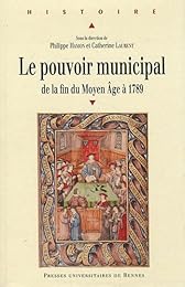 Le  pouvoir municipal de la fin du Moyen âge à 1789