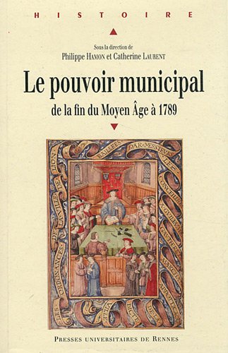 Le  pouvoir municipal de la fin du Moyen âge à 1789