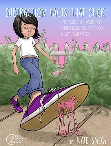 Subtraction Facts that Stick โ Help Your Child Master the Subtraction Facts for Good in Just Eight Weeks: 0