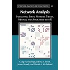 Network Analysis: Integrating Social Network Theory, Method, and Application with R (Structural Analysis in the Social Sciences)