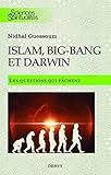 Islam, Big-Bang et Darwin : Les questions qui fâchent... by 