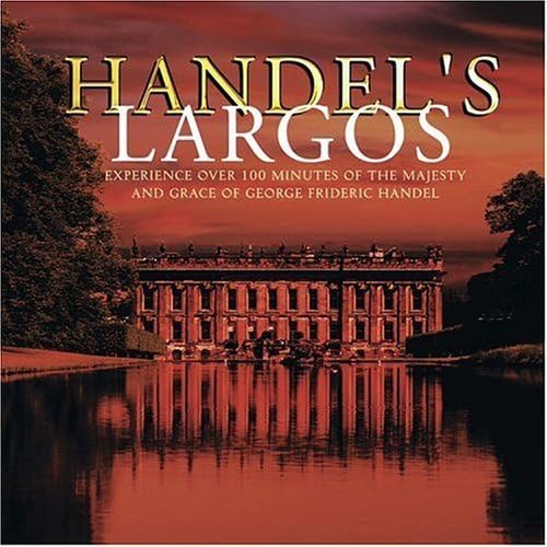 Handel's Largos (2001) Audio CD by Amazon.co.uk Music