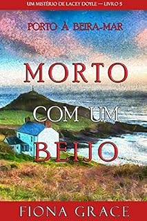 Livro Morto Com Um Beijo (Um Mistério de Lacey Doyle — Livro 5)
