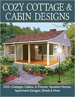 Buy Cozy Cottage Cabin Designs 100 Cottages Cabins A Frames