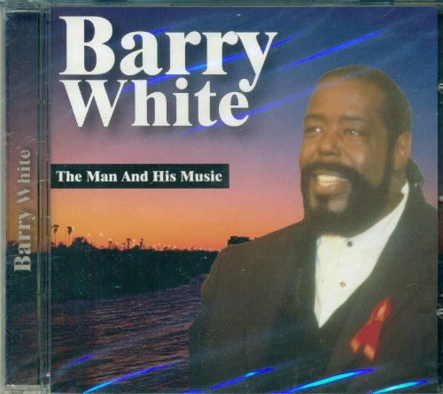 Barry White - Barry White: The Man And His Music - Zortam Music