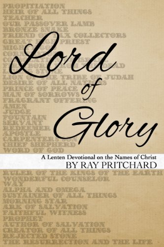 Lord of Glory: A Daily Lenten Devotional on the Names of Christ (2014)