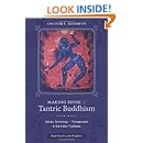 Making Sense of Tantric Buddhism: History, Semiology, and Transgression in the Indian Traditions (South Asia Across the Disciplines)