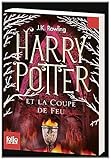 Harry Potteret laa Coupe de Feu / Harry Potter and the Goblet of Fire (Harry Potter Series) (French Edition)