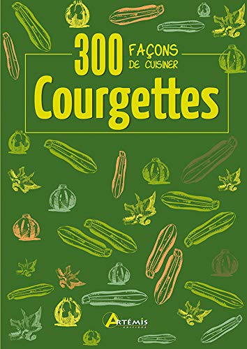 Courgettes by Patrick André, Lise Bésème-Pia, Philippe Chavanne, Guillaume Mourton
