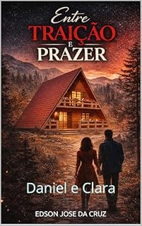 Livro Entre traição e Prazer: Daniel e Clara