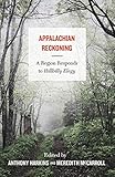 A. Harkins and M. McCarroll, "Appalachian Reckoning: A Region Responds to Hillbilly Elegy" (West Virginia UP, 2019)