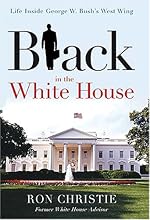 Black in the White House: Life Inside George W. Bush's West Wing