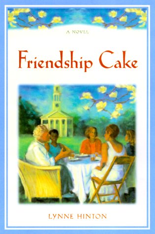 Friendship Cake: A Novel Hardcover – Deckle Edge, April 26, 2000
