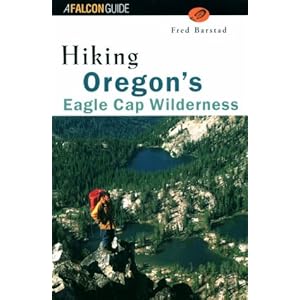 Hiking Oregon's Eagle Cap Wilderness (Regional Hiking Series)