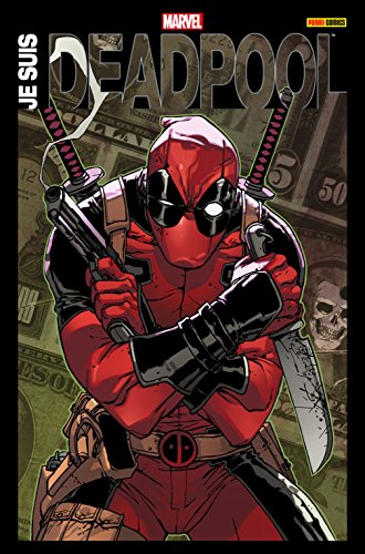 Je Suis Deadpool (French Edition)
