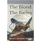 The Blood And The Barley (The Strathavon Saga)