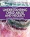 Understanding Child Abuse and Neglect