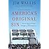 America's Original Sin: Racism, White Privilege, and the Bridge to a New America