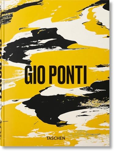 Gio Ponti: The Complete Work, 1923-1978: Ponti, Lisa Licitra