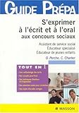 S'exprimer Ã  l'Ã©crit et Ã  l'oral aux concours sociaux (French Edition) by 