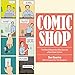 Comic Shop: The Retail Mavericks Who Gave Us a New Geek Culture by