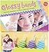 Glossy Bands: Stretchy Bracelets to Share with Your Friends (Klutz)