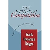 The Ethics of Competition (Foundations of Higher Education) (Classics in Economics Series)