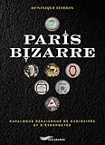 Paris bizarre (Paris guides illustrés et thématiques) (French Edition) by 