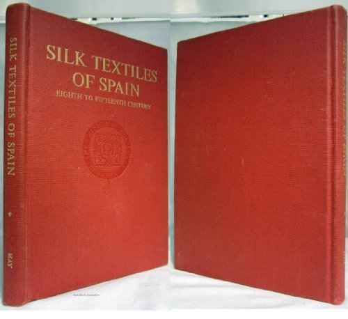 Silk Textiles of Spain, Eighth-Fifteenth Century by Florence Land May