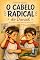 Livro O Cabelo Radical do Daniel: Uma história sobre saber ser quem se é