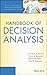 Handbook of Decision Analysis (Wiley Handbooks in Operations Research and Management Science)