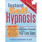 Instant Self-Hypnosis: Rewire Your Mind with Eyes-Open Hypnosis