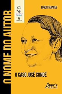 Livro O Nome do Autor: O Caso José Condé (Ciências da Comunicação - Comunicação)