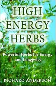 High Energy Herbs Powerful Herbs For Energy And Longevity - 