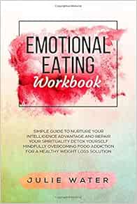 Emotional Eating Workbook: A Simple Guide to Nurture Your Intelligence