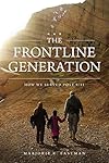The Frontline Generation: How We Served Post 9/11